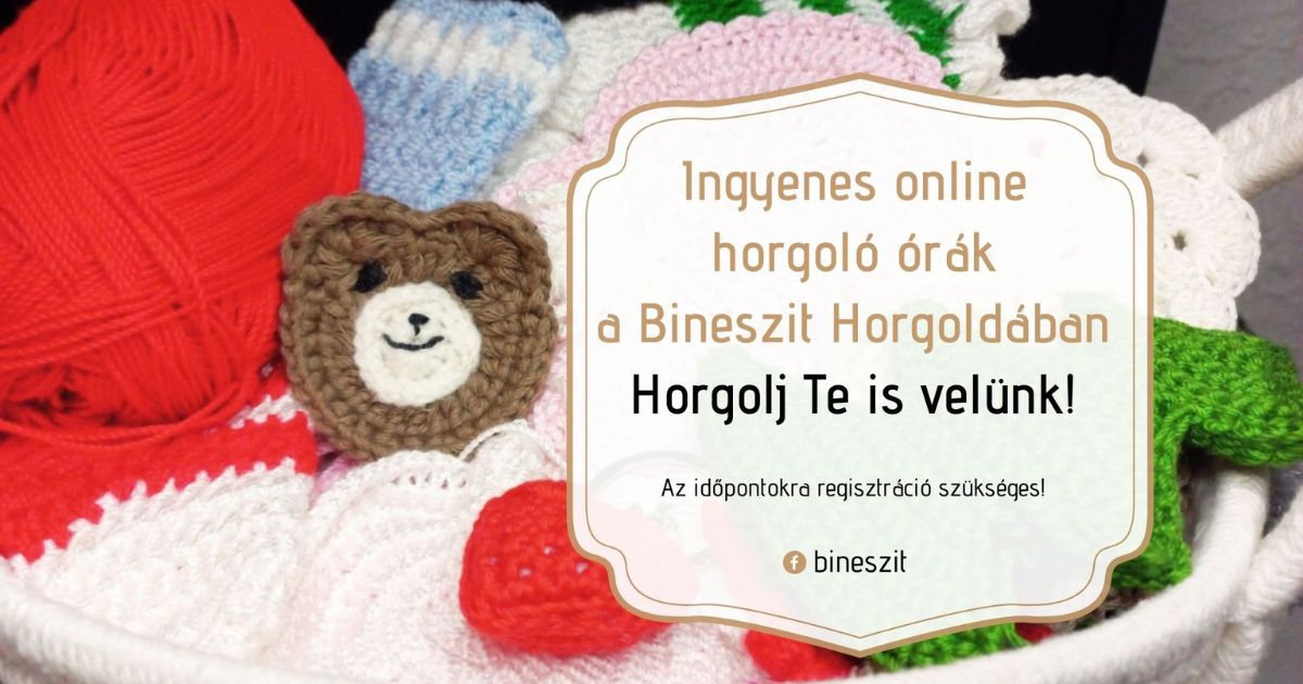 Ingyenes online horgoló órákkal várlak a Bineszit Horgoldában